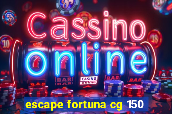 escape fortuna cg 150