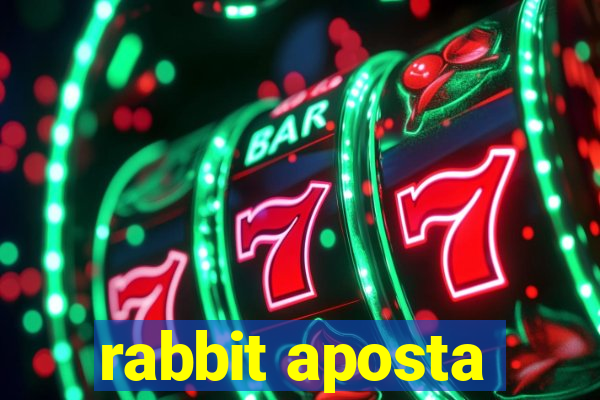 rabbit aposta