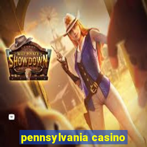 pennsylvania casino