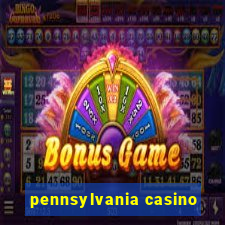 pennsylvania casino