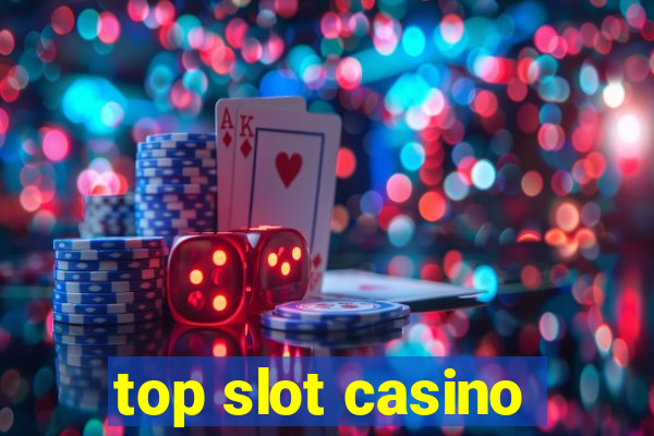 top slot casino