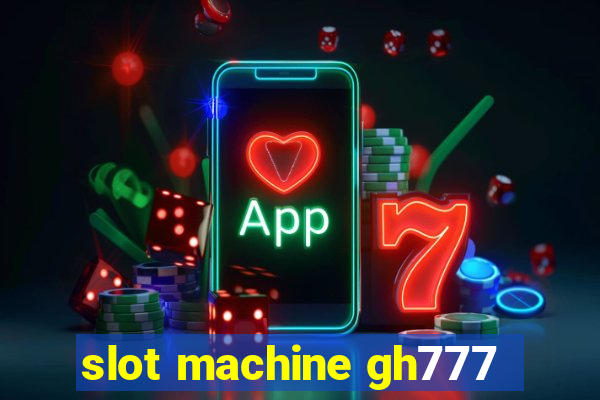 slot machine gh777