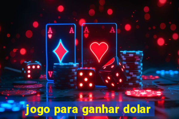 jogo para ganhar dolar