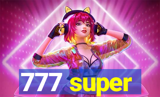 777 super