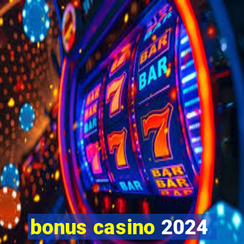 bonus casino 2024