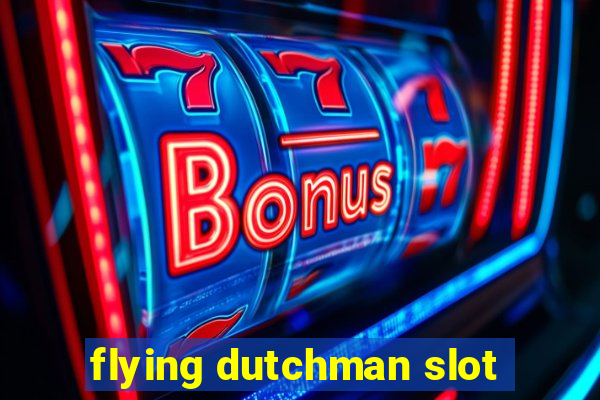 flying dutchman slot