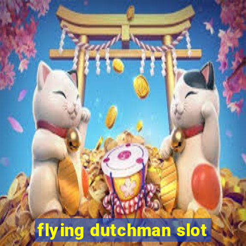 flying dutchman slot