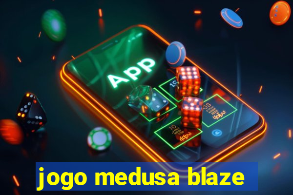 jogo medusa blaze