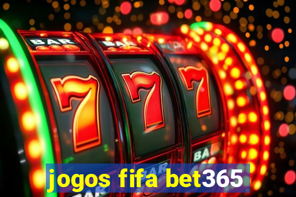 jogos fifa bet365