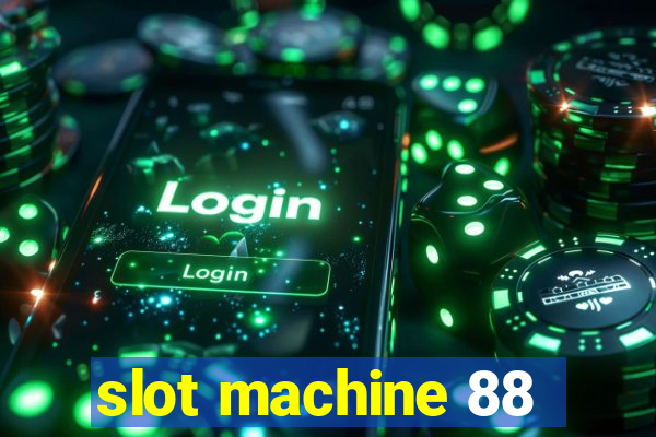 slot machine 88