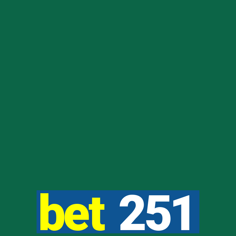 bet 251