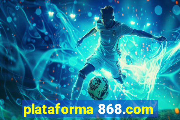 plataforma 868.com