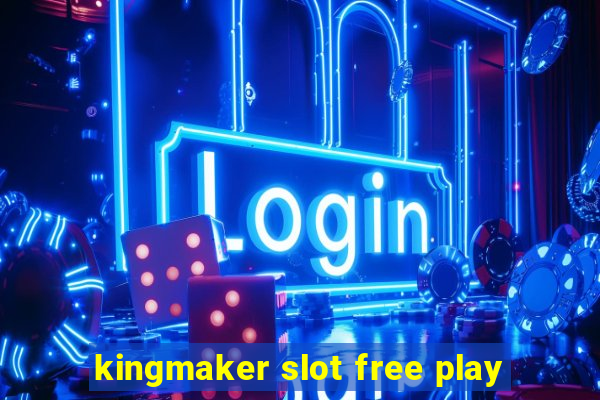 kingmaker slot free play