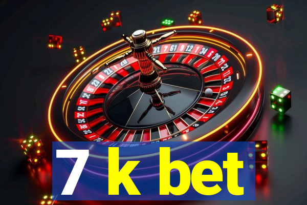 7 k bet