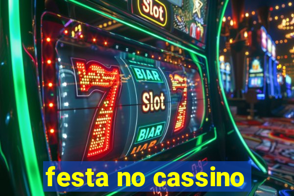 festa no cassino