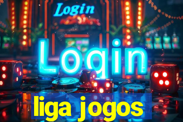 liga jogos