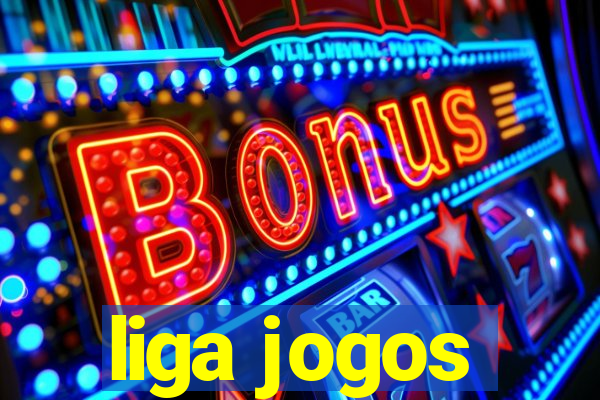 liga jogos