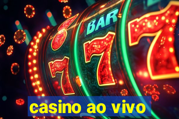 casino ao vivo