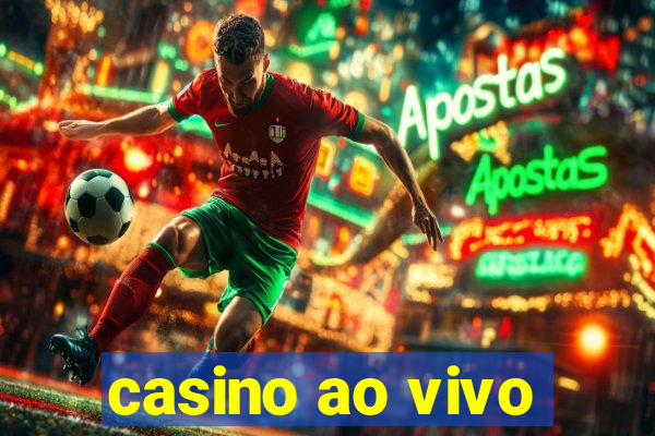 casino ao vivo