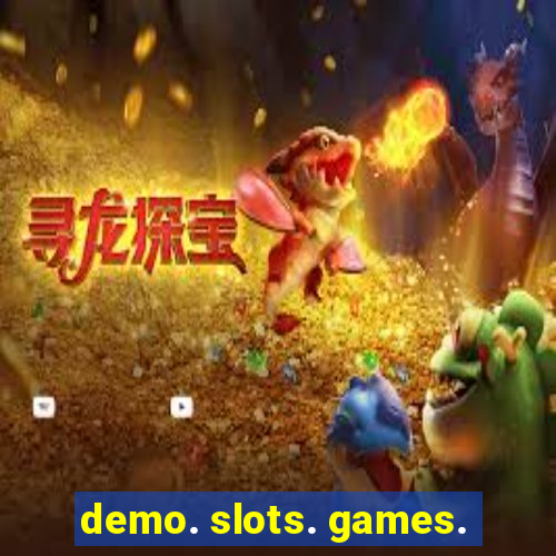 demo. slots. games.