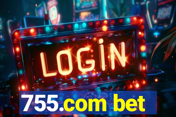 755.com bet