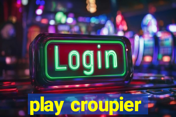 play croupier