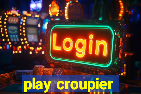 play croupier