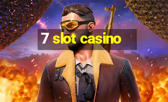 7 slot casino