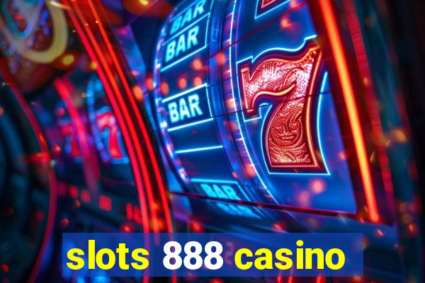 slots 888 casino