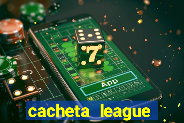 cacheta league brasil atualizado