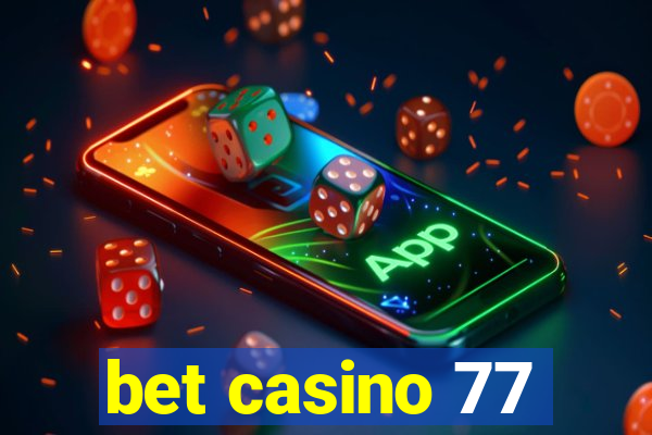 bet casino 77