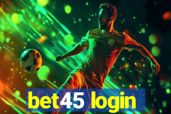 bet45 login