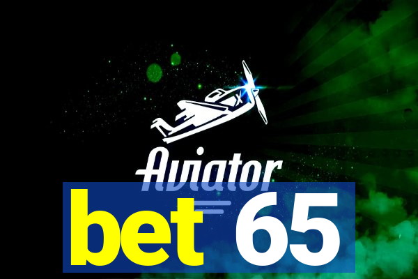 bet 65