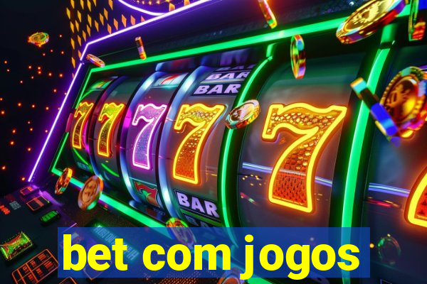 bet com jogos