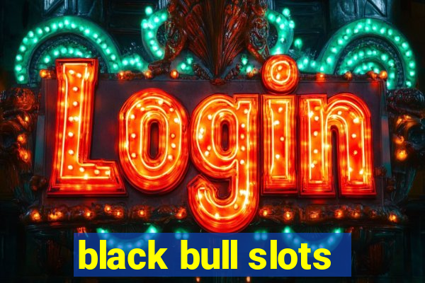 black bull slots