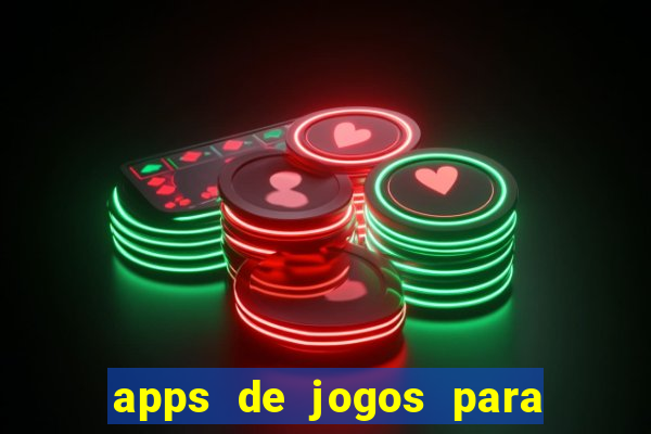 apps de jogos para ganhar dinheiro