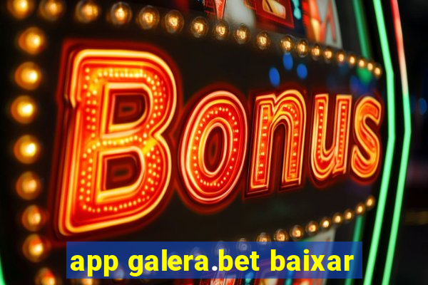 app galera.bet baixar