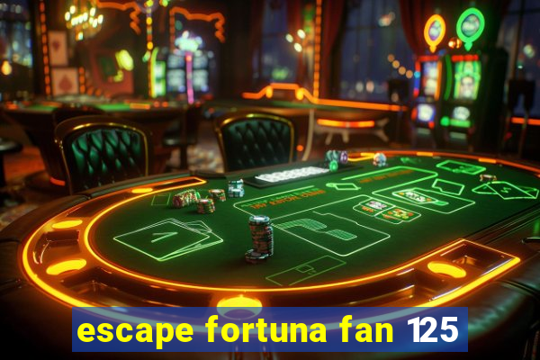 escape fortuna fan 125