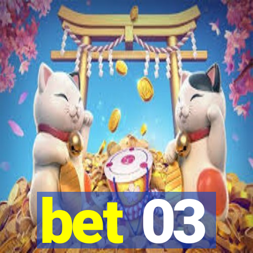 bet 03