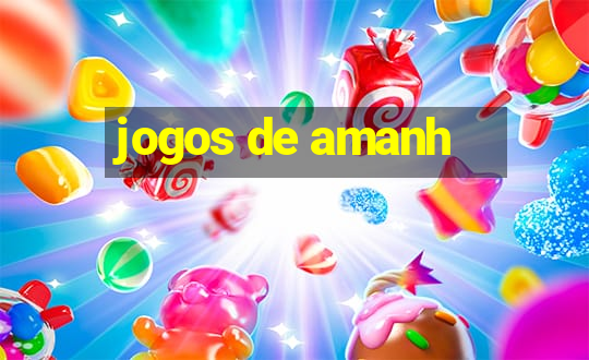 jogos de amanh