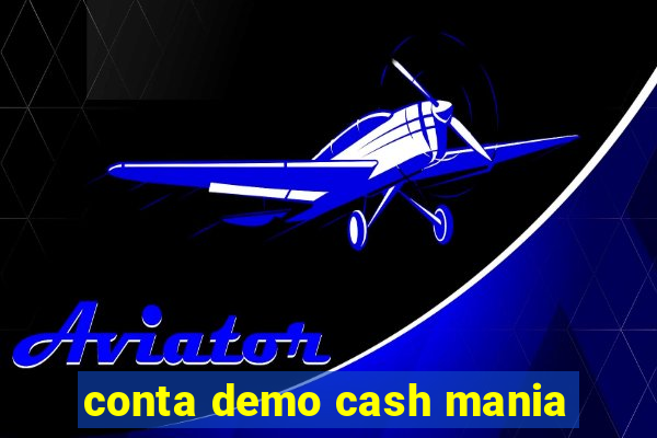 conta demo cash mania