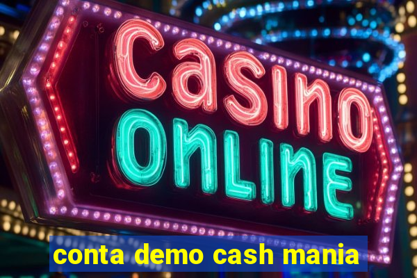 conta demo cash mania