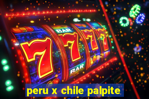 peru x chile palpite