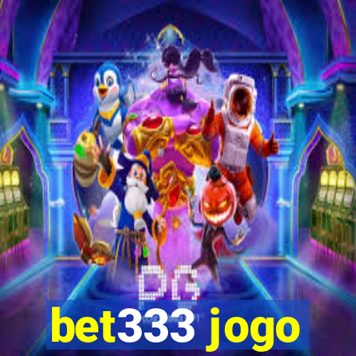 bet333 jogo