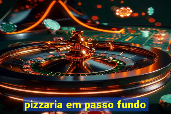 pizzaria em passo fundo