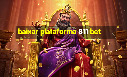 baixar plataforma 811 bet