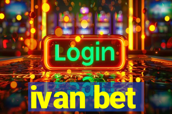 ivan bet