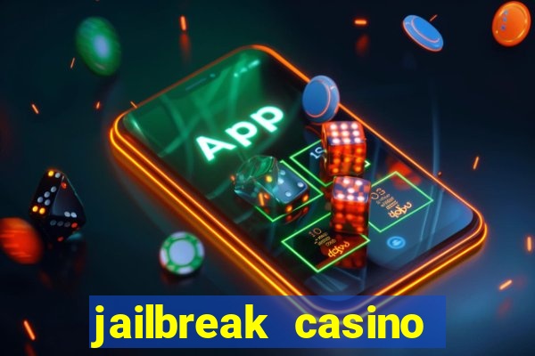 jailbreak casino code locations