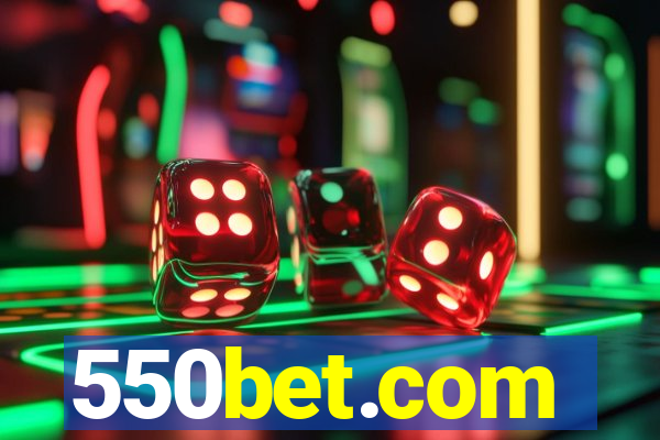 550bet.com