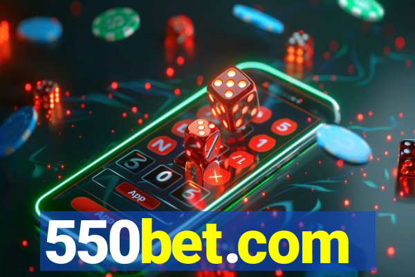 550bet.com